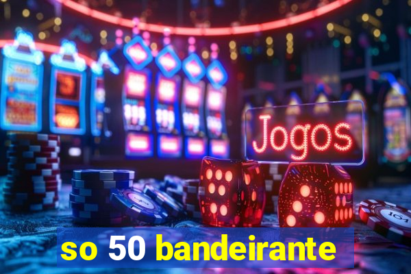 so 50 bandeirante